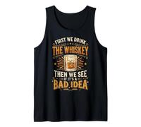 First We Drink The Whiskey Then We See If It's A Bad Idea Canotta