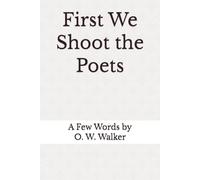 First We Shoot the Poets