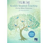 Susan Brumfield First, We Sing Kodály-Inspired Teaching (Tascabile)