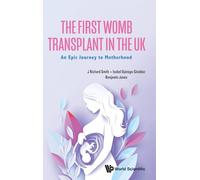 The First Womb Transplant in the UK: An Epic Journey to Motherhood