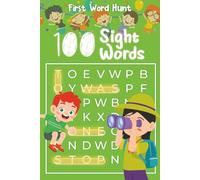 First Word Hunt 100 Sight Words Search & Find for Kids: Fun Word Search Puzzles to Build Reading Skills and Confidence (Ages 4-8)