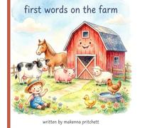 First Words on the Farm: A Baby’s First Farm Word Book