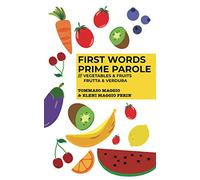 First Words - Prime Parole - Vegetables & Fruits - Frutta & Verdura