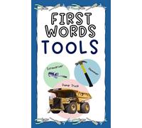 First Words: Tools: Construction photos and words for babies and toddlers
