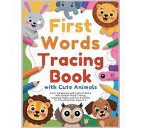 First Words Tracing Book with Cute Animals: Early Vocabulary and Letter Practice with Simple Word Tracing, Coloring Pages, and Fun Activities for Preschool Kids Ages 3-5