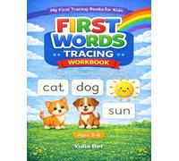 First Words Tracing Workbook for Kids Ages 3-6: Learn to Write and Trace Common First Words | Preschool & Kindergarten Handwriting Practice | Sight Word and Early Reading Activities