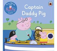 First Words with Peppa Level 3 - Captain Daddy Pig