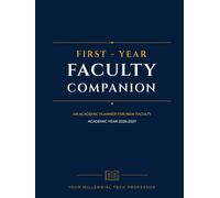 First-Year Faculty Companion 2026-2027: An Academic Planner for New Faculty