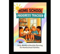 First Year Homeschool Planner & Progress Tracker: 400+ Page Daily Lesson Plan, Attendance Log, and Student Record Book for Organized Parents: Undated ... Planning Pages, Subject-Specific Tracking