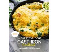 Firsttest Michael The Greatest Lodge Cast Iron Cookbook (Tascabile)