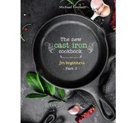 Firsttest Michael The New Cast Iron Cookbook for Beginners (Tascabile)