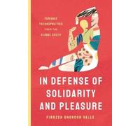 Firuzeh Shokooh Valle In Defense of Solidarity and Pleasure (Tascabile)