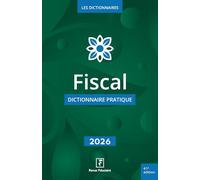 Fiscal: Dictionnaire pratique