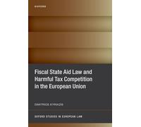 Fiscal State Aid Law and Harmful Tax Competition in the European Union
