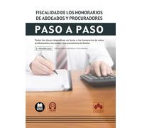 Fiscalidad de los honorarios de abogados y procuradores. Paso a paso: Todas las claves impositivas en torno a los honorarios de estos profesionales, las costas y las provisiones de fondos: 2