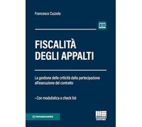 Fiscalità degli appalti. La gestione delle criticità dalla partecipazione all'esecuzione del contratto. Con espansione online