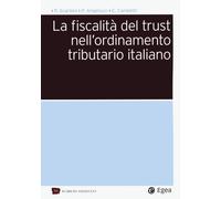 FISCALITÀ DEL TRUST NELL'ORDINAMENTO TRIBUTARIO ITALIANO (LA) - 2024 - EGEA