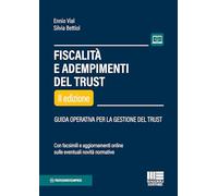 Fiscalità e adempimenti del trust. Guida operativa per la gestione del Tru...
