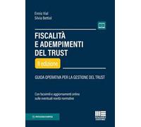 Fiscalità e adempimenti del trust. Guida operativa per la gestione del Tru...