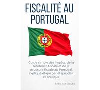 Fiscalité au Portugal: Un guide simple sure les impôts et la résidence fiscale