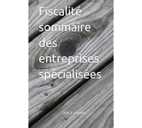 Fiscalité sommaire des entreprises spécialisées