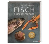 Fisch & Meeresfrüchte: Das Standardwerk. Über 80 Rezepte, Tipps & Profiwissen