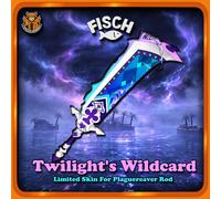 [FISCH] - Twilight's Wildcard - [Limited Skin For Plaguereaver Rod]
