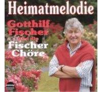 Fischer Chöre - Heimatmelodie