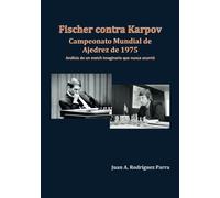 Fischer contra Karpov: Campeonato Mundial de Ajedrez de 1975