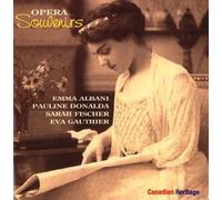 Fischer/Donalda/Gauthier/Albani - Opera Souvenirs