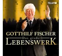 Fischer,Gotthilf - Gotthilf Fischer: Das grosse Lebenswerk [CD]