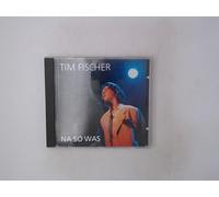 Fischer,Tim - Na So Was