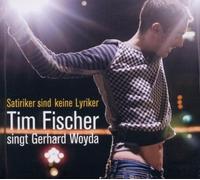 Fischer,Tim - Satiriker Sind Keine Lyriker-T.Fischer Singt Woyda