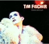 Fischer,Tim - Walzerdelirium