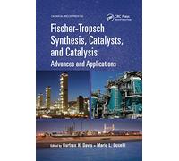 Fischer-Tropsch Synthesis, Catalysts, and Catalysis: Advances and Applications