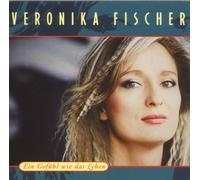 Fischer,Veronika - Ein Gefühl Wie das Leben