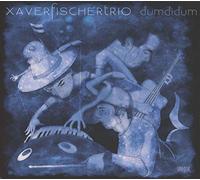 Fischer, Xaver Trio - Dumdidum