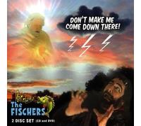 Fischers - Don't Make Me Come Down There