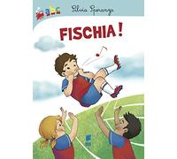 Fischia! Ediz. illustrata