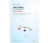 FISCO AMICO DEL CONTRIBUENTE: REALTÀ O BUGIA?: Analisi di un rapporto distorto: dai paradossi della burocrazia tributaria alle proposte per una vera alleanza tra Stato e Cittadino