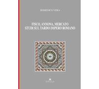 Fisco, annona, mercato. Studi sul tardo impero romano