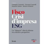 Fisco crisi d'impresa ESG. Un «bilancio» oltre le riforme tra criticità e prospe
