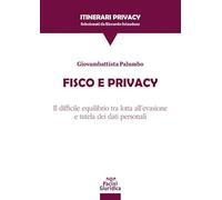 Fisco e privacy. Il difficile equilibrio tra lotta all'evasione e tutela d...