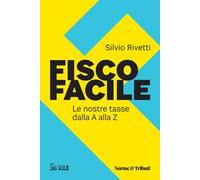 Fisco facile. Le nostre tasse dalla A alla Z