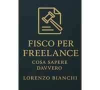 Fisco per Freelance: Cosa Sapere Davvero