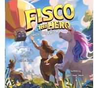 Fisco the Hero and the Cloud Kingdom: A Magical Adventure About Making New Friends: 8