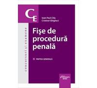 Fise de procedura penala Vol.1: Partea generala - Cristinel Ghigheci