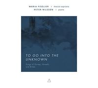 Fiselier, Maria/ Nilsson, Peter - To Go Into The Unknown