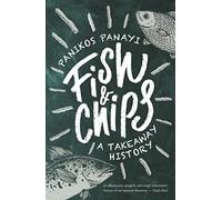 Fish and Chips: A Takeaway History