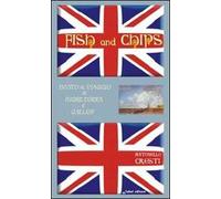 Fish and chips. Invito al viaggio in Inghilterra e Galles